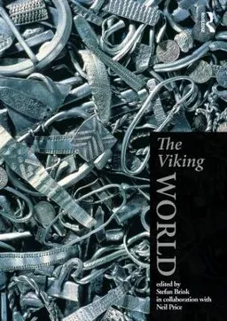 The Viking World; Stefan Brink, Neil Price; 2008