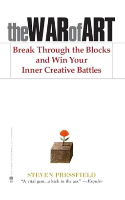 The war of art : break through the blocks and win your inner creative battles; Steven Pressfield; 2012