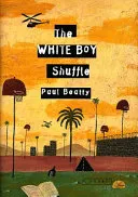 The White Boy Shuffle; Paul Beatty; 1996