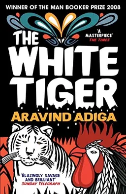 The White Tiger; Aravind Adiga; 2012