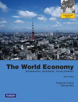 The World Economy; Frederick Stutz, Barney Warf; 2010