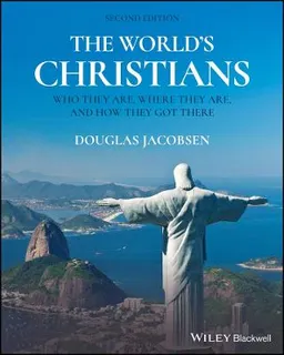 The world's Christians : who they are, where they are, and how they got there; Jacobsen; 2021