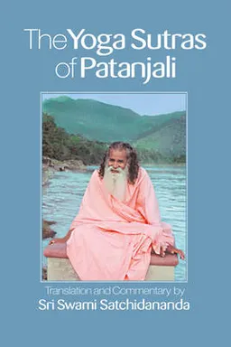 The yoga sūtras of Patañjali; Swami Satchidananda; 2012