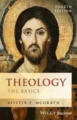 Theology: The Basics; Alister E. McGrath; 2018