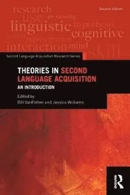 Theories in second language acquisition : an introduction; Bill VanPatten, Jessica Williams; 2015