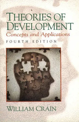 Theories of development : concepts and applications; William C. Crain; 2000