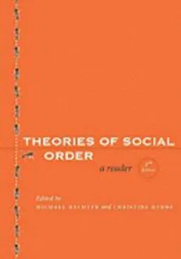 Theories of Social Order; Michael Hechter, Christine Horne; 2009