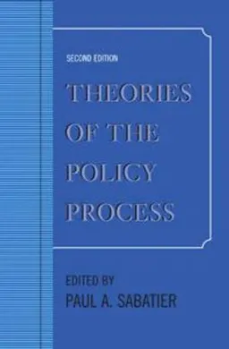 Theories of the Policy Process; Paul A Sabatier; 2006