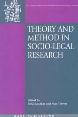 Theory and method in socio-legal research; Reza Banakar, Max Travers; 2005