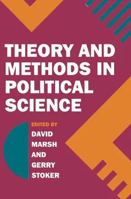 Theory and Methods in Political Science; Marsh David, Stoker Gerry; 2008