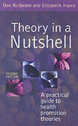 Theory in a nutshell : a practical guide to health promotion theories; Don Nutbeam; 2004