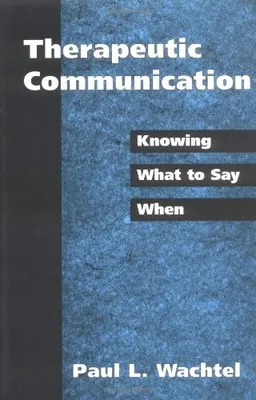 Therapeutic Communication; Paul L Wachtel; 1998