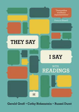 "They say/I say" : the moves that matter in academic writing, with readings; Gerald Graff; 2014