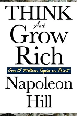 Think and Grow Rich; Napoleon Hill; 2008