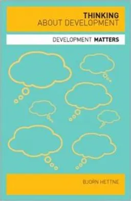 Thinking about development : development matters; Björn Hettne; 2009