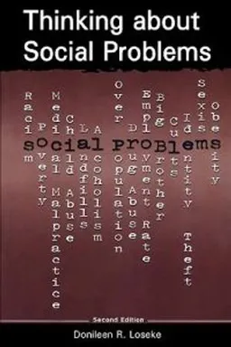 Thinking about social problems : an introduction to constructionist perspectives; Donileen R. Loseke; 2003