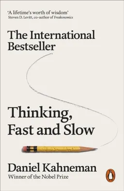 Thinking, Fast and Slow; Daniel Kahneman; 2012