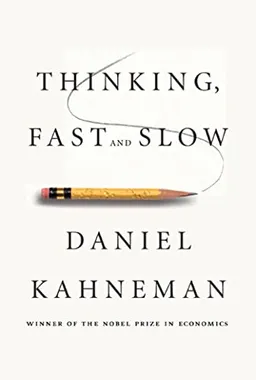 Thinking, fast and slow; Daniel Kahneman; 2011