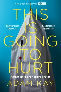 This Is Going to Hurt; Adam Kay; 2018