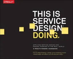 This Is Service Design Doing; Marc Stickdorn, Markus Edgar Hormess, Adam Lawrence; 2018