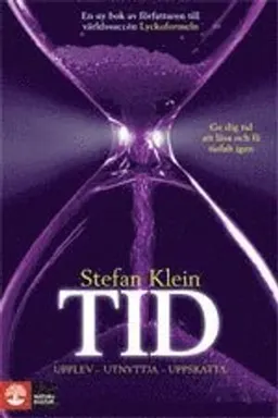 Tid : upplev - utnyttja - uppskatta; Stefan Klein; 2008