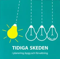 Tidiga skeden i planering, bygg och förvaltning; Nina Ryd; 2017