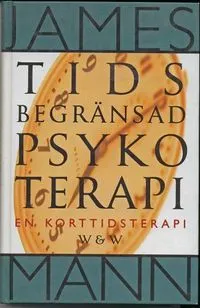 Tidsbegränsad psykoterapi: en korttidsterapeutisk modell; James Mann; 1998