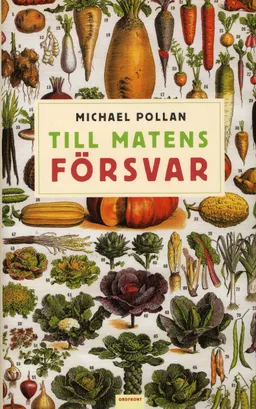 Till matens försvar; Michael Pollan; 2009