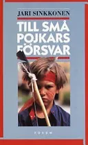 Till små pojkars försvar; Jari Sinkkonen; 1992