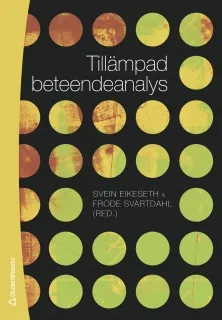 Tillämpad beteendeanalys; Svein Eikeseth, Frode Svartdal; 2007