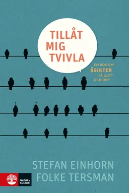 Tillåt mig tvivla : en bok om åsikter på gott och ont; Stefan Einhorn, Folke Tersman; 2023