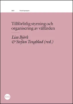 Tillförlitlig styrning och organisering av välfärden; Thomas Andersson, Björn Brorström, Lotta Dellve, Annika Härenstam; 2023