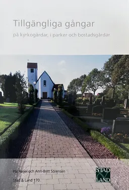 Tillgängliga gångar på kyrkogårdar, i parker och bostadsgångar; Pål Reijer; 2007