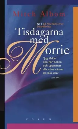 Tisdagarna med Morrie : en gammal man, en ung man och livets största lektion; Mitch Albom; 2004