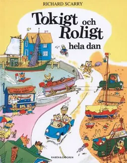 Tokigt och roligt hela dagen; Richard Scarry; 2005