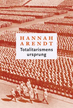 Totalitarismens ursprung; Hannah Arendt; 2018