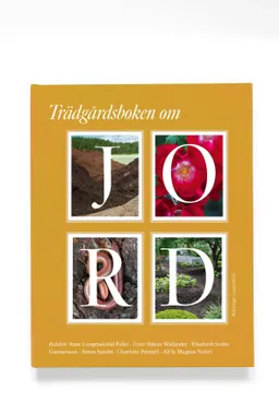 Trädgårdsboken om jord; Håkan Wallander, Elisabeth Svalin, Anton Sundin, Permell, Alf Nobel, Magnus Nobel; 2016