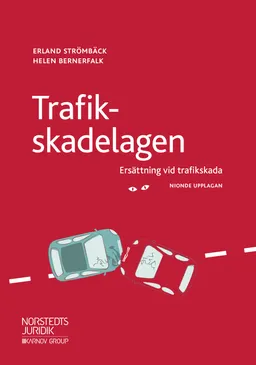 Trafikskadelagen : ersättning vid trafikskada; Erland Strömbäck, Helen Bernerfalk; 2019