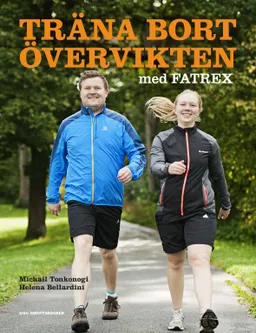 Träna bort övervikten med FATREX; Michail Tonkonogi, Helena Bellardini; 2014