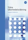 Träna läkemedelsräkning; Ingegerd Andersson; 2001