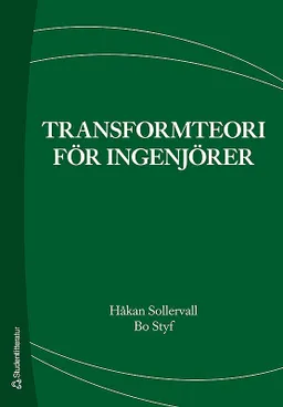 Transformteori för ingenjörer; Håkan Sollervall, Bo Styf; 2006