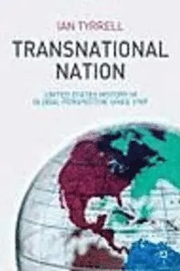 Transnational Nation; Tyrrell Ian; 2007