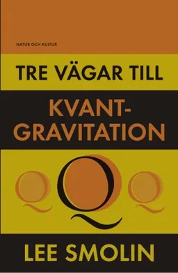 Tre vägar till kvantgravitation; Lee Smolin; 2003