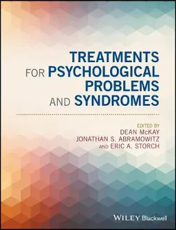 Treatments for psychological problems and syndromes; Dean McKay, Jonathan S. Abramowitz, Eric Storch; 2017