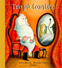 Tro på tomten; Lotta Olsson; 2013