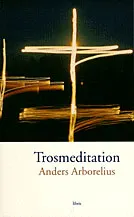 Trosmeditationer; Anders Arborelius; 1999