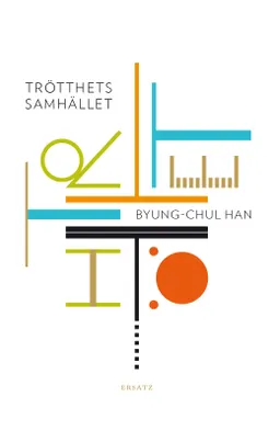 Trötthetssamhället; Byung-Chul Han; 2016