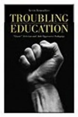 Troubling education : queer activism and antioppressive pedagogy; Kevin K. Kumashiro; 2002