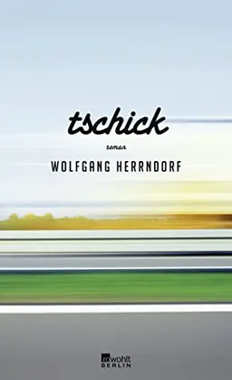 Tschick : Roman; Wolfgang Herrndorf; 2010