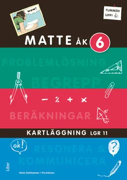 Tummen upp! Matte åk 6 Kartläggning; Marie Delshammar, Pia Eriksson; 2012